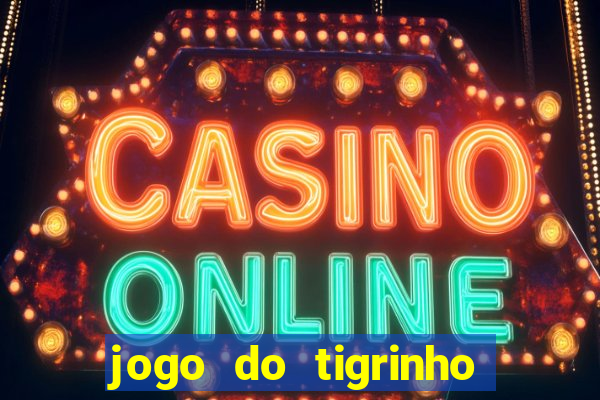 jogo do tigrinho teste gratis